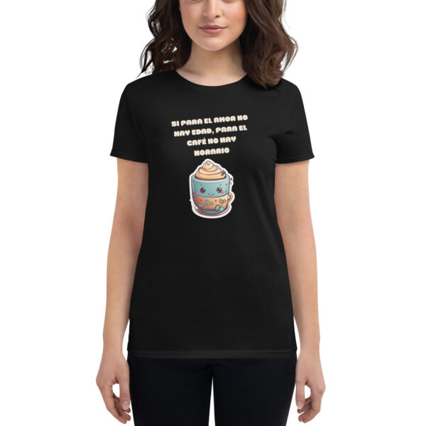 Si para el amor no hay edad, para el café no hay horario _Camiseta manga corta mujer